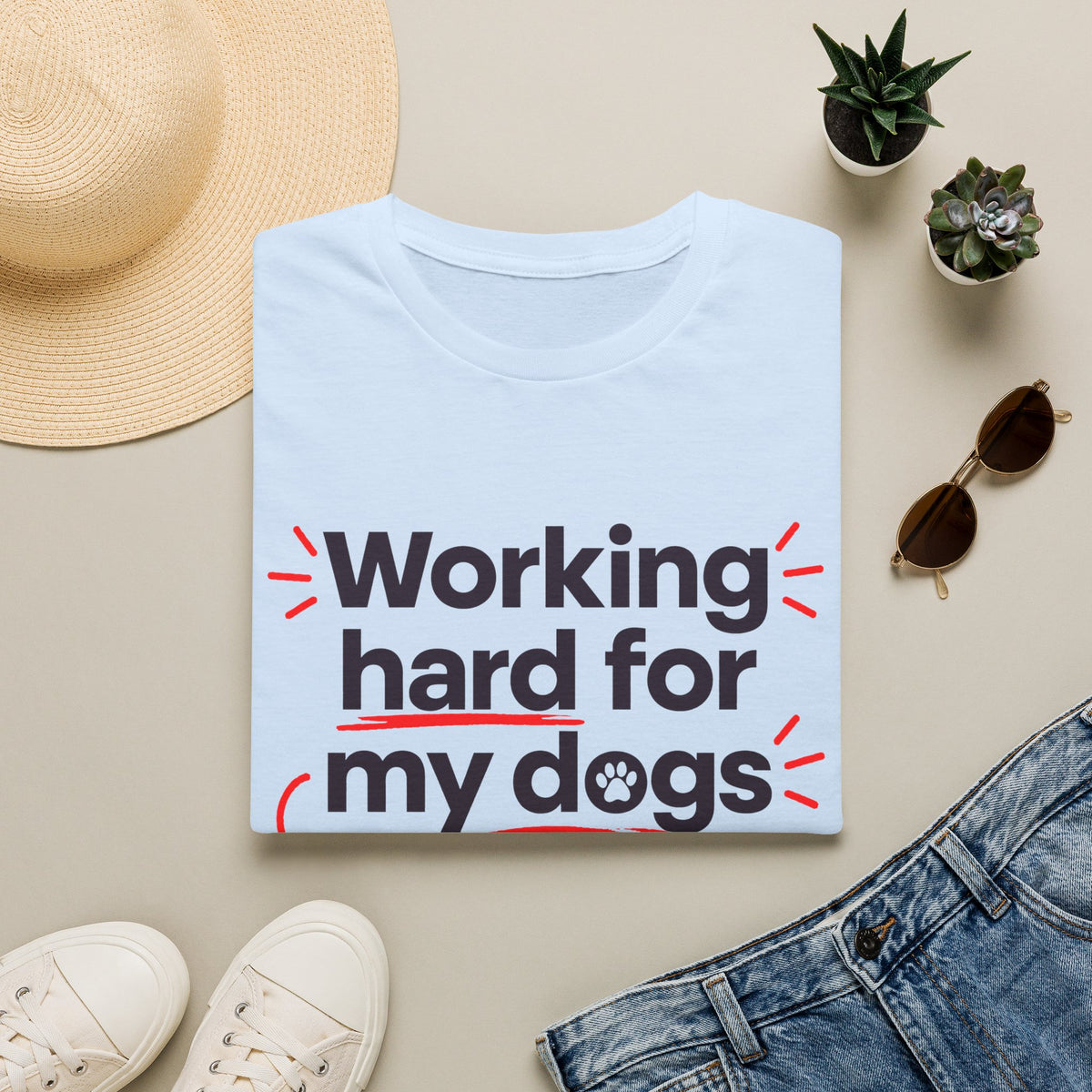 Working Hard for My Dogs T-Shirt